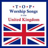 Top Worship Songs In The United Kingdom