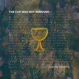 The Cup Was Not Removed - Single