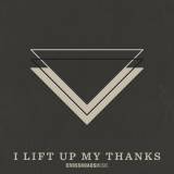 I Lift Up My Thanks