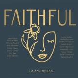 FAITHFUL: Go And Speak