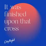 It Was Finished Upon That Cross (Choral Anthem SATB)
