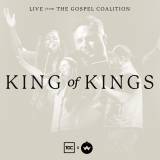 King Of Kings: Live From The Gospel Coalition
