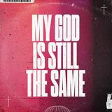 My God Is Still The Same (4-Chord)