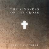 The Kindness Of The Cross (Choral Anthem SATB)