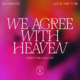 We Agree With Heaven (Live)