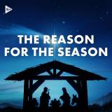 The Reason For The Season