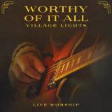 Worthy Of It All (Live)