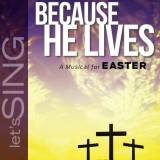 Because He Lives (7 Song Choral Collection)