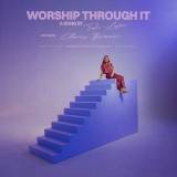Worship Through It