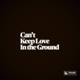 Can’t Keep Love In The Ground (Live)