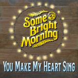 You Make My Heart Sing