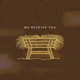 We Receive You