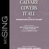 Calvary Covers It All (with Burdens Are Lifted At Calvary) (Choral Anthem SATB)