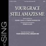 Your Grace Still Amazes Me (Choral Anthem SATB)