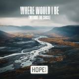 Where Would I Be (Without the Cross)