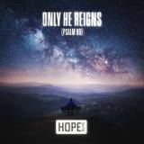 Only He Reigns (Psalm 96)