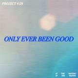 Only Ever Been Good (Live)