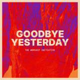 Goodbye Yesterday