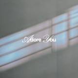 Adore You