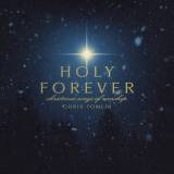Holy Forever: Christmas Songs Of Worship