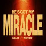 He's Got My Miracle