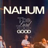Nahum (The Lord is Good)