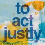 To Act Justly