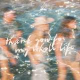 Thank You For My Whole Life