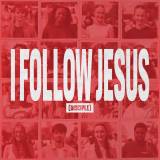 I Follow Jesus (Disciple)