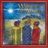 Worship And Adore: A Christmas Offering
