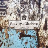 Gravity And Gladness