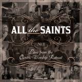 All The Saints: Live from the CentricWorship Retreat No. 1