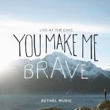 You Make Me Brave - Live At The Civic