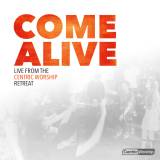 Come Alive: Live From The CentricWorship Retreat