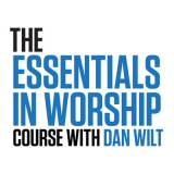 The Essentials In Worship Course