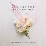 You Are The Avalanche