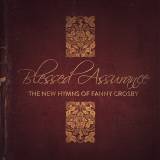 Blessed Assurance: The New Hymns Of Fanny Crosby