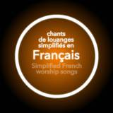 Simplified Worship Songs In French