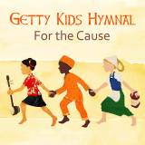 Getty Kids Hymnal -  For The Cause