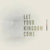 Let Your Kingdom Come: Anchour Session (The Singles)