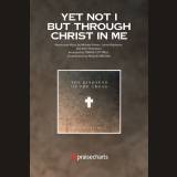 Yet Not I But Through Christ In Me (Choral Anthem SATB)