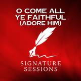 O Come All Ye Faithful (Adore Him) (Sing It Now SATB)
