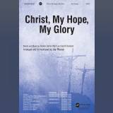 Christ My Hope My Glory (Choral Anthem SATB)
