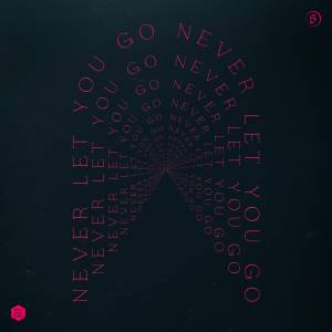 Never Let You Go - Single Sheet Music - PraiseCharts