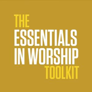 Essentials In Worship Toolkit Sheet Music - PraiseCharts
