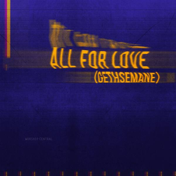 All For Love (Gethsemane)