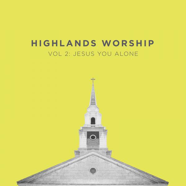 Vol 2: Jesus You Alone