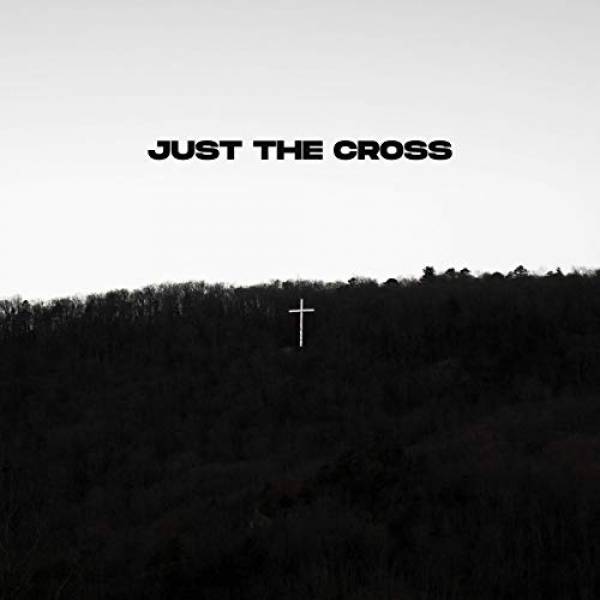Just The Cross - Single