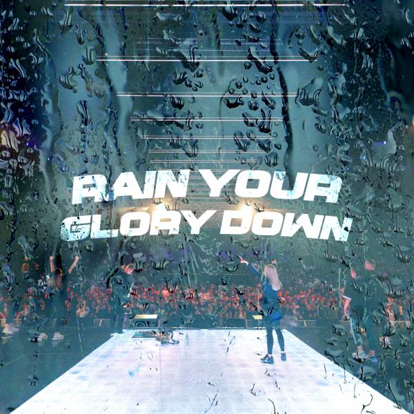 Rain Your Glory Down - Single