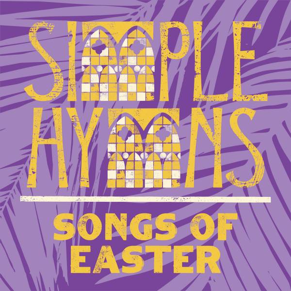 Simple Hymns: Songs Of Easter
